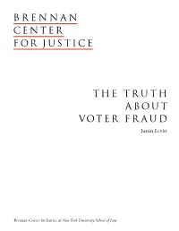 The Truth About Voter Fraud 7 Clerical Or Typographical Errors 7 Bad “Matching” 8 Jumping to Conclusions 9 Voter Mistakes 11 VI