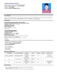 SHAFINIR RHAMAN SHAWON Address: Nahar Monjil, Rahamannagor,Bogura Shadar,Bogura Mobile No 1: 01737371303 Mobile No 2 :01677145038 E-Mail : Shawon045@Gmail.Com