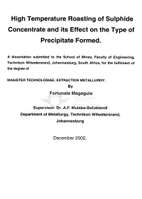 High Temperature Roasting of Sulphide Concentrate and Its Effect on the Type of Precipitate Formed