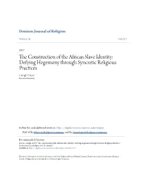 The Construction of the African Slave Identity: Defying Hegemony Through Syncretic Religious Practices