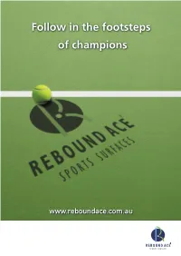 Rebound Ace® Sports Surfaces Have the Ideal Surface to Fi T Both Sport and Budget Requirements for a Wide Range of Applications