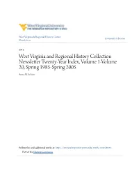 West Virginia and Regional History Collection Newsletter Twenty-Year Index, Volume 1-Volume 20, Spring 1985-Spring 2005 Anna M