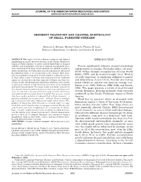 Sediment Transport and Channel Morphology of Small, Forested Streams1