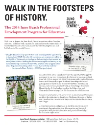 WALK in the FOOTSTEPS of HISTORY. the 2014 Juno Beach Professional Development Program for Educators