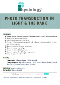 List and Compare Functional Properties of Rods and Cones in Scotopic and Photopic Vision Know the Convergen