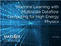 Machine Learning with Multiscale Dataflow Computing for High Energy Physics