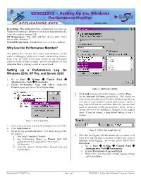 This Application Note Explains How to Set up Your Windows Performance Monitor to Log System Information in the Event of a Crash Or Memory Leak
