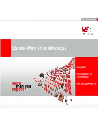Litz Wire – When Is It an Advantage? 2 © All Rights Reserved by Wurth Electronics, Also in the Event of Industrial Property Rights