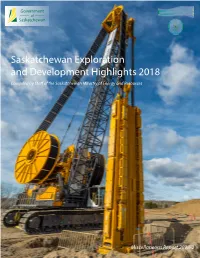 Saskatchewan Exploration and Development Highlights 2018 Compiled by Sta of the Saskatchewan Ministry of Energy and Resources
