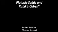 Platonic Solids and Rubik's Cubes*