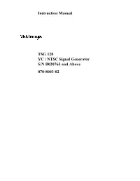 Instruction Manual TSG 120 YC / NTSC Signal Generator S/N B020765 and Above 070-8003-02