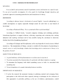 UNIT-1 RESERACH METHODOLOGY MEANING: It Is a Scientific And