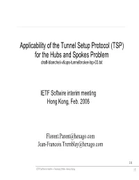 Applicability of the Tunnel Setup Protocol (TSP) for the Hubs and Spokes Problem Draft-Blanchet-V6ops-Tunnelbroker-Tsp-03.Txt