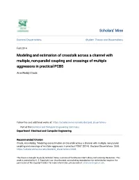Modeling and Estimation of Crosstalk Across a Channel with Multiple, Non-Parallel Coupling and Crossings of Multiple Aggressors in Practical PCBS