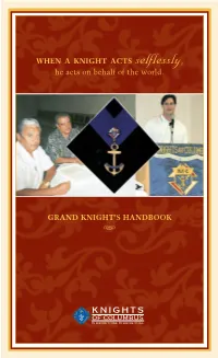 WHEN a KNIGHT ACTS Selflessly, He Acts on Behalf of the World