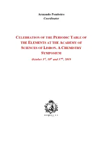 Armando Pombeiro Coordinator CELEBRATION of the PERIODIC TABLE of the ELEMENTS at the ACADEMY of SCIENCES of LISBON. a C HEMIST