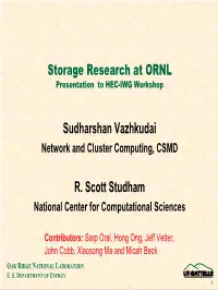 Storage Research at ORNL Sudharshan Vazhkudai R. Scott