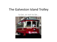 The Galveston Island Trolley to Be, Or Not to Be… Successful Models Galveston Is Not Unique in Desire to Operate a Streetcar System