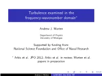 Turbulence Examined in the Frequency-Wavenumber Domain*