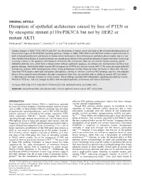 Disruption of Epithelial Architecture Caused by Loss of PTEN Or by Oncogenic Mutant P110a/PIK3CA but Not by HER2 Or Mutant AKT1