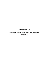 Appendix 17 Aquatic Ecology and Wetlands Report
