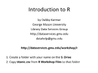 Read.Csv("Titanic.Csv", As.Is = "Name") Factors - Categorical Variables