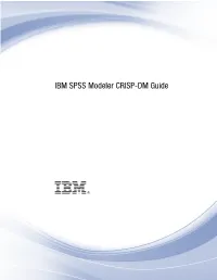 IBM SPSS Modeler CRISP-DM Guide Note: Before Using This Information and the Product It Supports, Read the General Information Under Notices on P