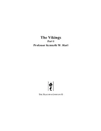 The Vikings Part I Professor Kenneth W. Harl