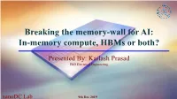 Breaking the Memory-Wall for AI: In-Memory Compute, Hbms Or Both?