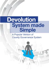 Devolution System Made Simple a Popular Version of County Governance System Devolution System Made Simple a Popular Version of County Governance System