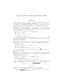SCALAR PRODUCTS, NORMS and METRIC SPACES 1. Definitions Below, “Real Vector Space” Means a Vector Space V Whose Field Of