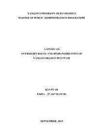 A STUDY on OVERSIGHT ROLES and RESPONSIBILITIES of YANGON REGION HLUTTAW KYI PYAR EMPA – 27 (16Th BATCH) SEPTEMBER, 2019