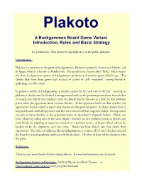Plakoto Board Game Strategy (2017) by John Mamoun Or, for Some Articles on Neural Nets and Plakoto Game Programming and Strategy, See
