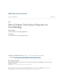 Dare to Venture: Data Science Perspective on Crowdfunding Ruhaab Markas Southern Methodist University, Rmarkas@Gmail.Com