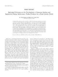 Individual Differences in the Development of Sensation Seeking and Impulsivity During Adolescence: Further Evidence for a Dual Systems Model
