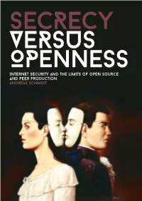 Secrecy Versus Openness — Internet Security and the Limits of Open