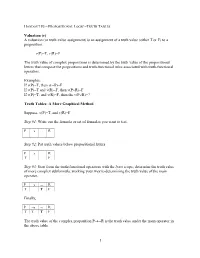 A Valuation (Or Truth-Value Assignment) Is an Assignment of a Truth Value (Either T Or F) to a Proposition
