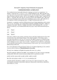 MORPHOPHONEMIC ALTERNATION the Smallest Minimal Meaningful Elements in Language Are Known Are Morphemes