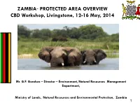 ZAMBIA- PROTECTED AREA OVERVIEW CBD Workshop, Livingstone, 12-16 May, 2014