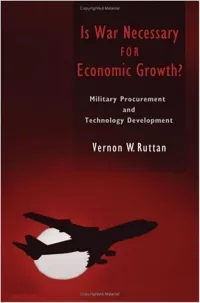 Is War Necessary for Economic Growth? : Military Procurement and Technology Development / Vernon W