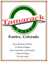 Open Monday-Friday 11:00Am-8:00Pm Open Saturday and Sunday 7:00Am-8:00Pm 719-263-4092 Breakfast