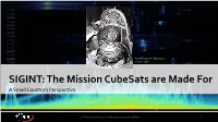 SIGINT: the Mission Cubesats Are Made for a Small Country’S Perspective