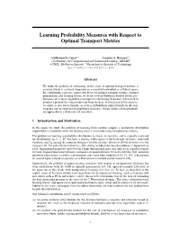 Learning Probability Measures with Respect to Optimal Transport Metrics