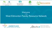 To the West Edmonton Family Resource Network • Welcome-Who Is Joining Us Today?