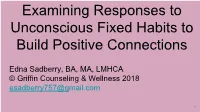 Examining Responses to Unconscious Fixed Habits to Build Positive Connections