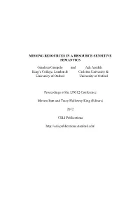 MISSING RESOURCES in a RESOURCE-SENSITIVE SEMANTICS Gianluca Giorgolo and Ash Asudeh King's College, London & Carleton