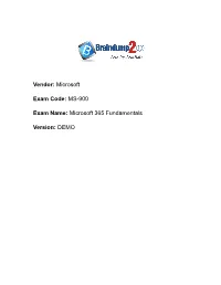 MS-900 Exam Name: Microsoft 365 Fundamentals Version: DEMO