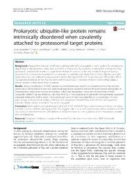 Prokaryotic Ubiquitin-Like Protein Remains Intrinsically Disordered When Covalently Attached to Proteasomal Target Proteins Jonas Barandun1,2, Fred F