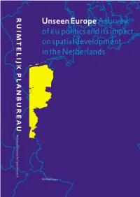 Unseen Europe a Survey of Eupolitics and Its Impact on Spatial Development in the Netherlands Netherlands Institute for Spatial Research