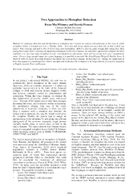 Two Approaches to Metaphor Detection Brian Macwhinney and Davida Fromm Carnegie Mellon University Pittsburgh PA, 15213 USA E-Mail: Macw@Cmu.Edu, Fromm@Andrew.Cmu.Edu